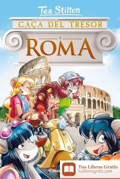 Descargar Caça Del Tresor A Roma de Tea Stilton