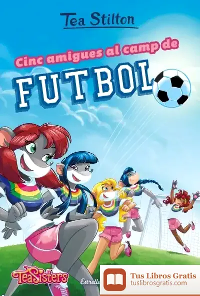 Descargar Cinc Amigues Al Camp De Futbol de Tea Stilton
