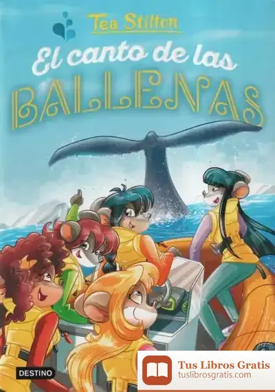 Descargar El Canto De Las Ballenas de Tea Stilton