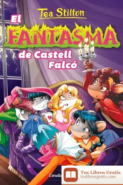 Descargar El Fantasma De Castell Falcó de Tea Stilton