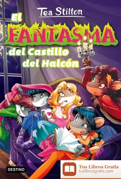 Descargar El Fantasma Del Castillo Del Halcón: Vida En Ratford 17 de Tea Stilton