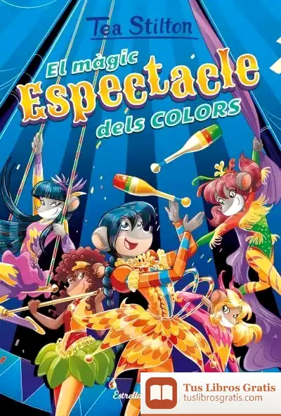 Descargar El Màgic Espectacle Dels Colors de Tea Stilton