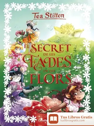 Descargar El Secret De Les Fades De Les Flors de Tea Stilton