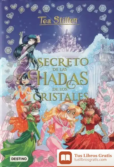 Descargar El Secreto De Las Hadas De Los Cristales de Tea Stilton