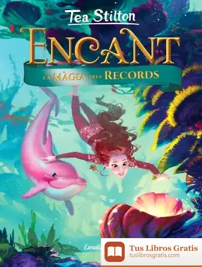 Descargar Encant. La Màgia Dels Records de Tea Stilton