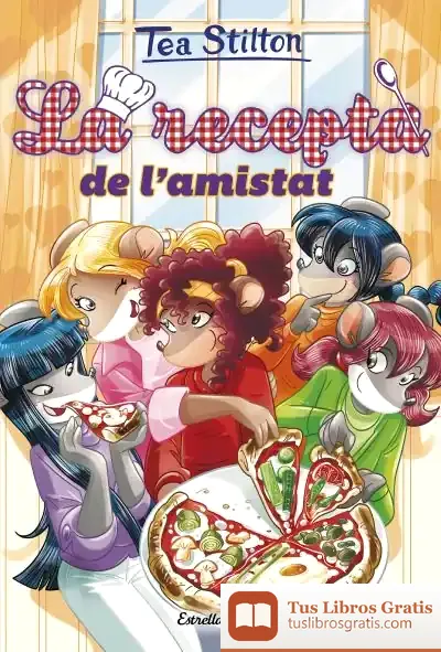 Descargar La Recepta De L'Amistat de Tea Stilton