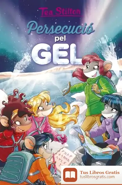 Descargar Persecució Pel Gel: Tea Stilton 26 de Tea Stilton