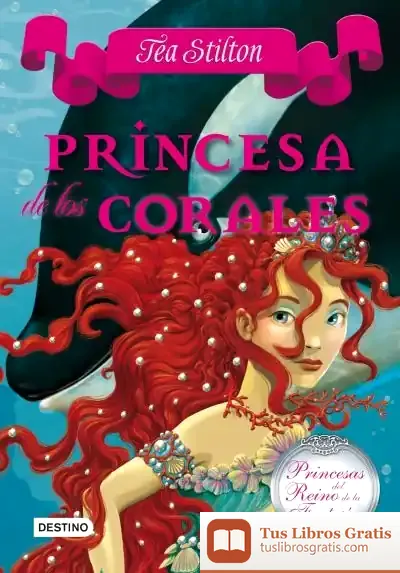 Descargar Princesa De Los Corales de Tea Stilton