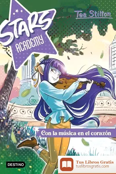 Descargar Stars Academy 3. Con La Música En El Corazón de Tea Stilton