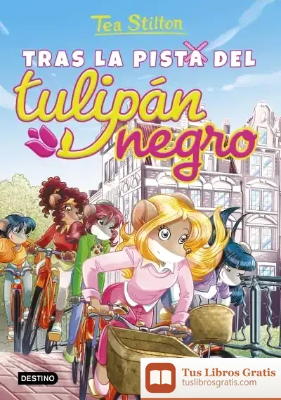 Descargar Tea Stilton 18. Tras La Pista Del Tulipán Negro de Tea Stilton