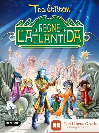 Descargar Tse. Al Regne De L'Atlàntida de Tea Stilton