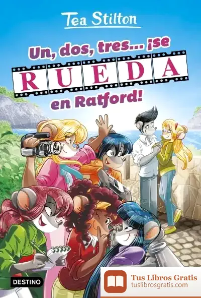 Descargar Un, Dos, Tres...¡Se Rueda En Ratford! de Tea Stilton