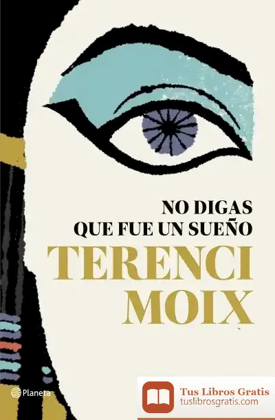 Descargar No Digas Que Fue Un Sueño de Terenci Moix