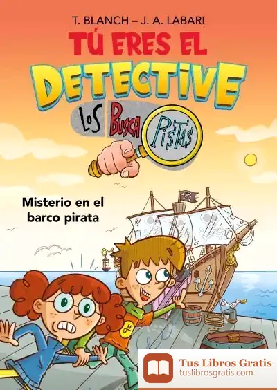 Descargar Tú Eres El Detective Con Los Buscapistas 2. Misterio En El Barco Pirata (Tú Eres El Detective Con Los Buscapistas) de Teresa Blanch