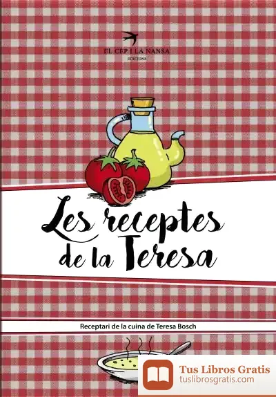 Descargar Les Receptes De La Teresa: Receptari De La Cuina De Teresa Bosch