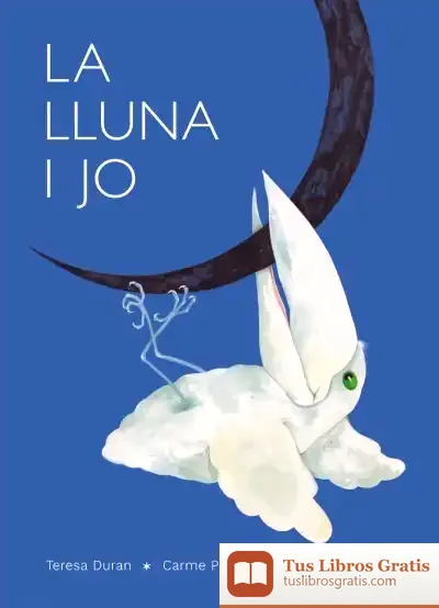 Descargar La Lluna I Jo de Teresa Durán