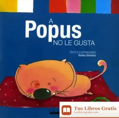 Descargar A Popus No Le Gusta de Teresa Giménez Barbany