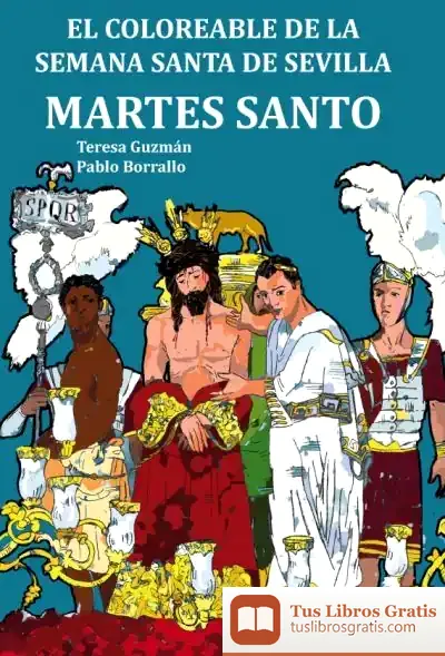 Descargar Martes Santo : El Coloreable De La Semana Santa De Sevilla de Teresa Guzmán Ruiz