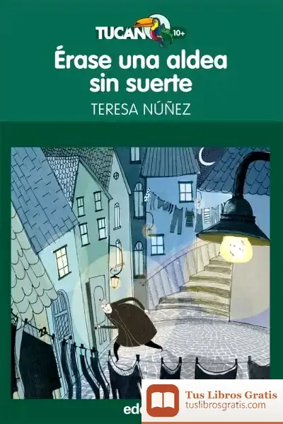 Descargar Érase Una Aldea Sin Suerte, De Teresa Núñez González de Teresa Núñez