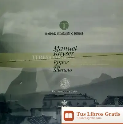 Descargar Manuel Kayser. Pintor Del Silencio (Univ. Internacional Andalucia)