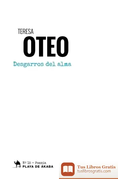Descargar Desgarros Del Alma de Teresa Oteo Iglesias