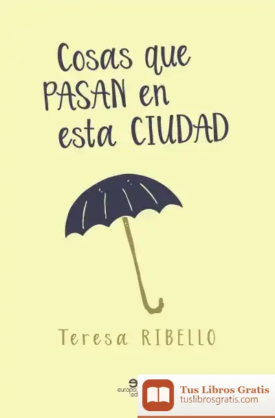 Descargar Cosas Que Pasan En Esta Ciudad de Teresa Ribello