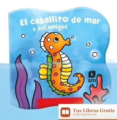 Descargar El Caballito De Mar Y Sus Amigos