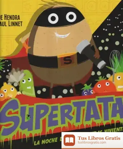 Descargar Supertata Y La Noche De Las Verduras Vivientes de Teresa Tellechea