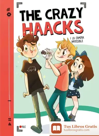 Descargar The Crazy Haacks. I La Camera Impossible (Sèrie The Crazy Haacks 1) de The Crazy Haacks