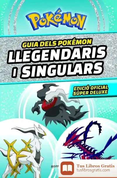 Descargar Pokémon Llegendaris I Singulars (Col·Lecció Pokémon)