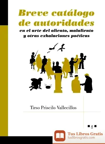 Descargar Breve Catálogo De Autoridades En El Arte Del Aliento, El Malaliento Y Otras Exhalaciones Poéticas de Tirso Priscilo Valecillos García