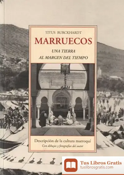Descargar Marruecos, Una Tierra Al Margen Del Tiempo de Titus Burckhardt