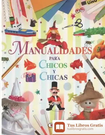 Descargar Manualidades Para Chicos Y Chicas de Todolibro