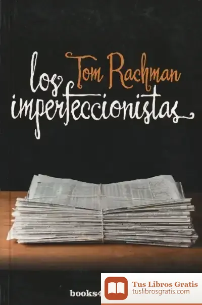 Descargar Los Imperfeccionistas de Tom Rachman