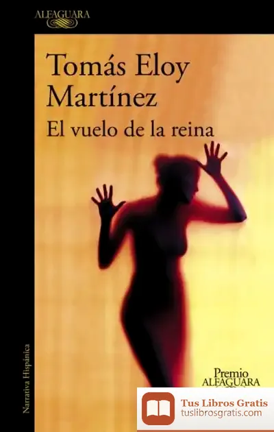 Descargar El Vuelo De La Reina de Tomás Eloy Martínez