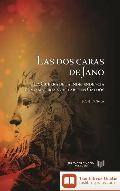 Descargar Las Dos Caras De Jano. La Guerra De La Independencia Como Materia Novelable En Galdós