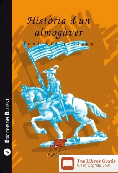 Descargar Història D'Un Almogàver de Luis María Benavides