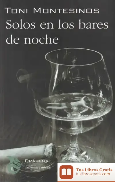 Descargar Solo En Los Bares De Noche de Toni Montesinos Gilbert