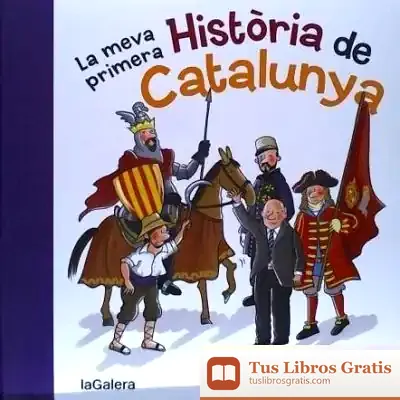 Descargar La Meva Primera Història De Catalunya