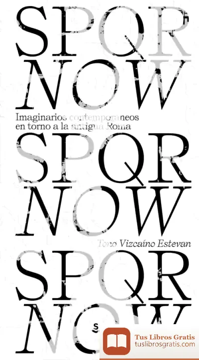 Descargar Spqr Now de Tono Vizcaíno Estevan