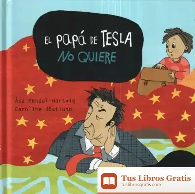 Descargar El Papá De Tesla No Quiere