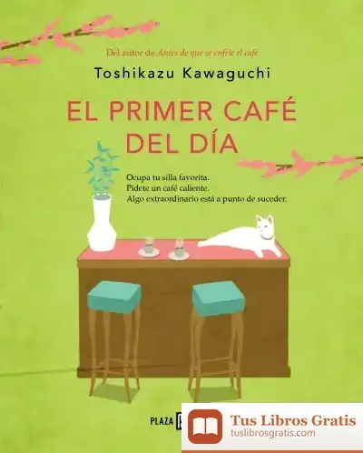 Descargar El Primer Café Del Día (Antes De Que Se Enfríe El Café 3)