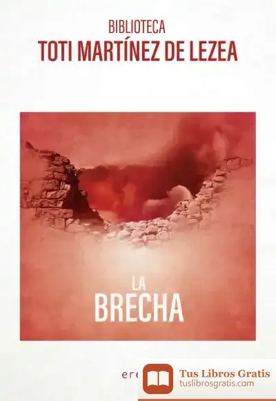Descargar La Brecha de Toti Martínez de Lezea