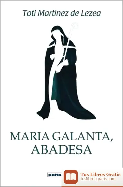 Descargar Maria Galanta, Abadesa