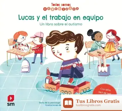 Descargar Lucas Y El Trabajo En Equipo. Un Libro Sobre El Autismo