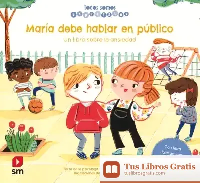 Descargar María Debe Hablar En Público. Un Libro Sobre La Ansiedad