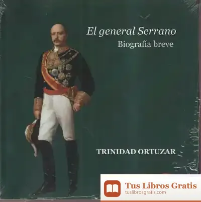 Descargar El General Serrano. Biografía Breve