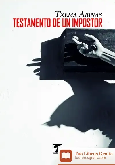 Descargar Testamento De Un Impostor de Txema Arinas