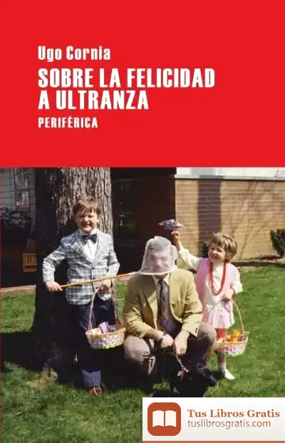 Descargar Sobre La Felicidad A Ultranza