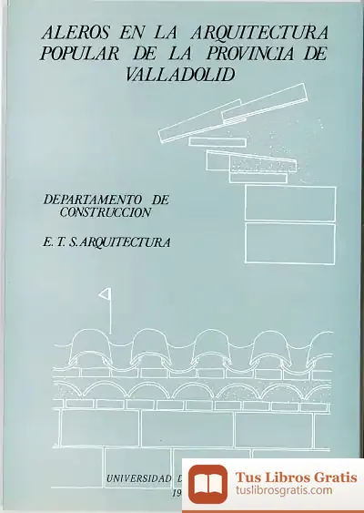 Descargar Aleros En La Arquitectura Popular De La Provincia De Valladolid de Luis Rodríguez Marín